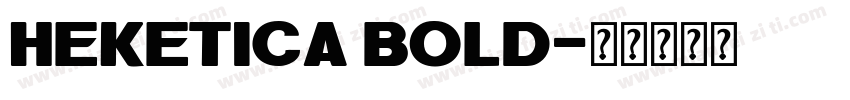 Heketica Bold字体转换